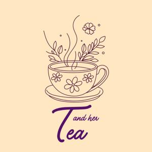 T and her Tea