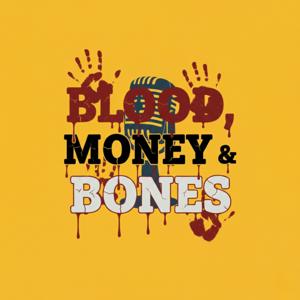 Blood , Money and Bones