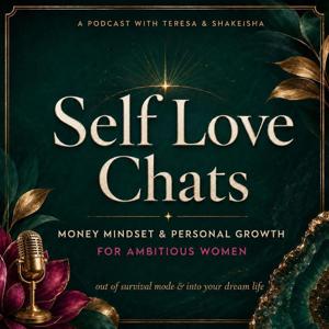 Self Love Chats: Money Mindset & Personal Growth for Ambitious Women