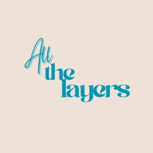 All the Layers Podcast