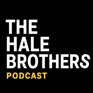 The Hale Brothers Podcast