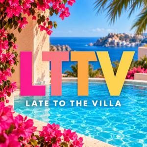 Late to the Villa