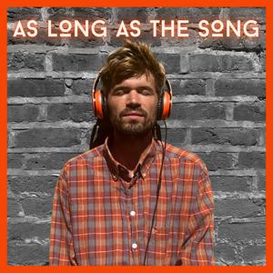 As Long As The Song