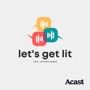 let's get lit - THE INTERVIEWS