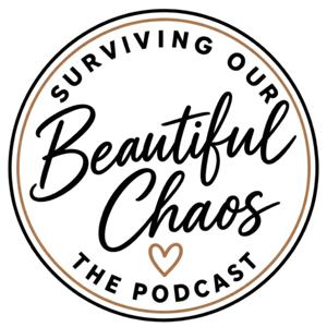 Surviving Our Beautiful Chaos Podcast