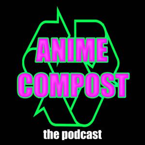 Anime Compost