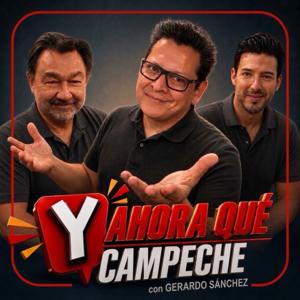 ¿Y AHORA QUÉ CAMPECHE? Con Gerardo Sánchez Sansores