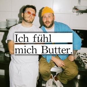 Ich fühl mich Butter.