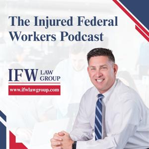 The Injured Federal Workers Podcast