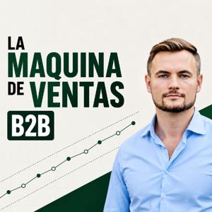 La Máquina de Ventas B2B