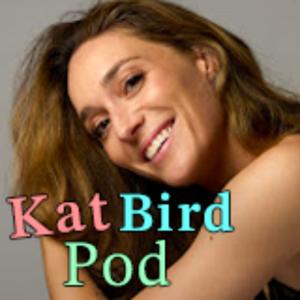 Kat Bird Pod