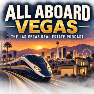 All Aboard Vegas: The Las Vegas Real Estate Podcast