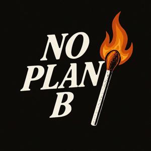 No Plan B Podcast