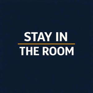 Stay in the Room Podcast