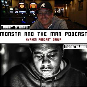 Monsta and the Man Podcast