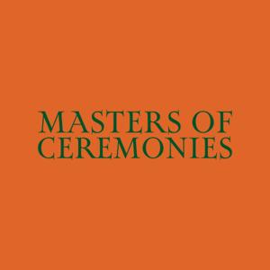 The Masters Of Ceremonies