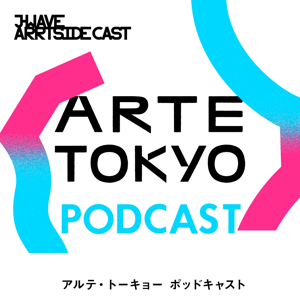 ARTE TOKYO PODCAST