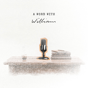 A Word with William