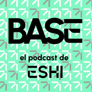 BASE: El Podcast de ESHI