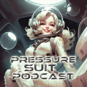 Pressure Suit Podcast