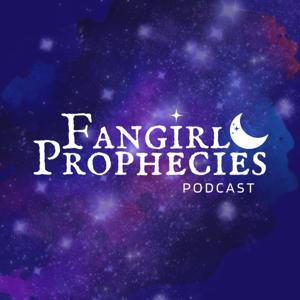 The Fangirl Prophecies Podcast