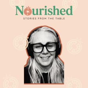 Nourished - Stories From The Table