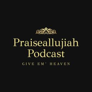 Praiseallujiah Podcast