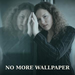 No More Wallpaper