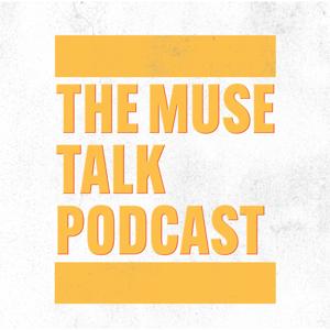 The Muse Talk Podcast