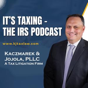It’s Taxing - The IRS Podcast