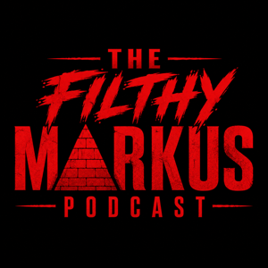 The Filthy Markus Podcast