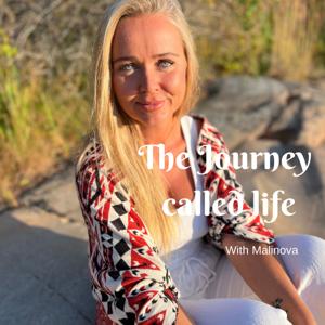 The Journey Called Life with Malinova