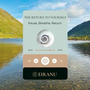 EIRANU: The Return to Yourself