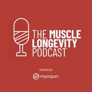 The Muscle Longevity Podcast