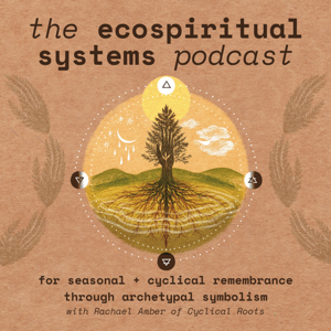 The EcoSpiritual Systems Podcast (messages, practice & support from nature & tarot)