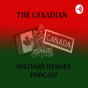 Canadian Military Heroes Podcast