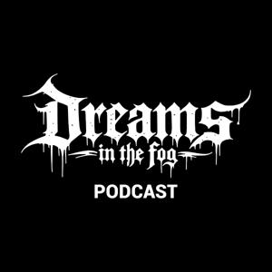 Dreams in the Fog
