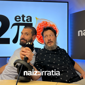 NAIZ IRRATIA - Bi Ta Piku | naiz.eus