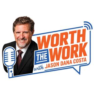 Worth the Work with Jason Dana Costa
