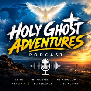 Holy Ghost Adventures Podcast