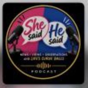 She Said He Said Podcast
