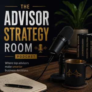 The Advisor Strategy Room: Where top advisors make smarter business decisions