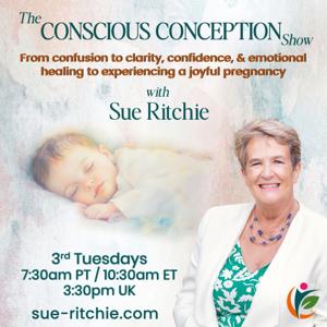 The Conscious Conception Show with Sue Ritchie