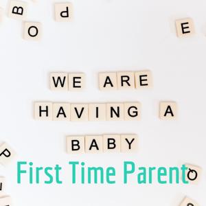 First Time Parent Podcast by Christopher Bartlett-Walford