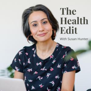 The Health Edit with Susan Hunter