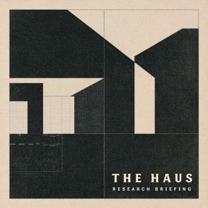 The Haus Research Briefing