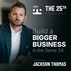 The 25th: Build a Bigger Business in the Same 24
