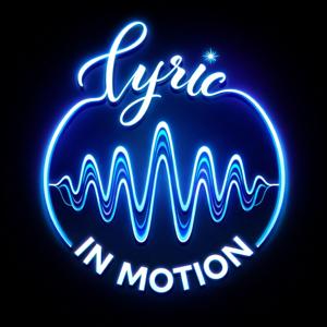 LYRIC IN MOTION