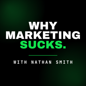 Why Marketing Sucks With Nathan Smith