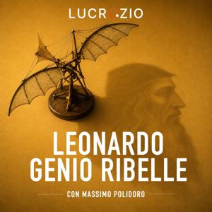 Leonardo. Genio ribelle